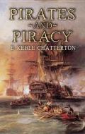 Pirates And Piracy di E. Keble Chatterton edito da Dover Publications Inc.
