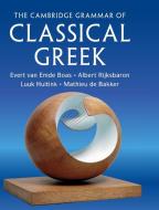 The Cambridge Grammar of Classical Greek di Evert van Emde Boas, Albert Rijksbaron, Luuk Huitink edito da Cambridge University Press