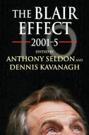 The Blair Effect 2001-5 edito da Cambridge University Press
