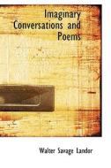 Imaginary Conversations And Poems di Walter Savage Landor edito da Bibliolife