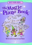 Just For Kids... The Magic Piano Book edito da Faber Music Ltd