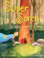 Super Soren: The Magical Adventures of an Underdog di Kristen Perhach edito da LIGHTNING SOURCE INC
