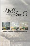 Is It Well with Your Soul?: In troubling times everyone needs a way to comfort their soul di Bill Peters edito da LIGHTNING SOURCE INC