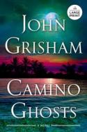Camino Ghosts di John Grisham edito da RANDOM HOUSE LARGE PRINT