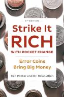Strike It Rich with Pocket Change: Error Coins Bring Big Money di Ken Potter, Brian Allen edito da KRAUSE PUBN INC