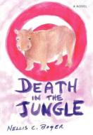 Death in the Jungle di Nellis C. Boyer edito da iUniverse