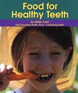 Food for Healthy Teeth di Helen Frost edito da Capstone Press