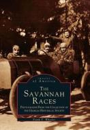 The Savannah Races: Photographs from the Collection of the Georgia Historical Society di Frank T. Wheeler edito da ARCADIA PUB (SC)