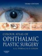 Colour Atlas Of Ophthalmic Plastic Surgery With Dvd di Anthony G. Tyers, J.R.O. Collin edito da Elsevier Health Sciences