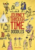 Journey Through Time Doodles: Famous Moments in Full-Color to Complete and Create di Andrew Pinder edito da Running Press Kids