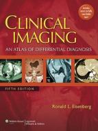 Clinical Imaging: An Atlas of Differential Diagnosis [With Access Code] di Ronald L. Eisenberg edito da LIPPINCOTT RAVEN