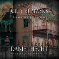 City of Masks di Daniel Hecht edito da Blackstone Audiobooks