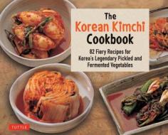 The Korean Kimchi Cookbook di Lee O-Young, Lee Kyou-Tae edito da Tuttle Publishing