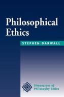 Philosophical Ethics di Stephen L. Darwall edito da Taylor & Francis Inc