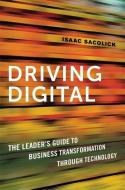Driving Digital: The Leader's Guide to Business Transformation Through Technology di Isaac Sacolick edito da McGraw-Hill Education