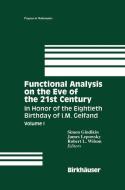 Functional Analysis on the Eve of the 21st Century di Simon Gindikin, James Lepowsky, Robert Wilson edito da Birkhäuser Boston