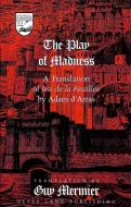 The Play of Madness di Adam D'Arras edito da Lang, Peter