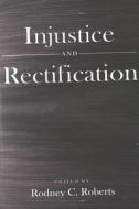Injustice and Rectification edito da Lang, Peter