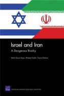 Israel and Iran: A Dangerous Rivalry di Dalia Dassa Kaye, Alireza Nader, Parisa Roshan edito da RAND CORP