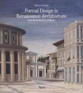 Formal Design In Renaissance Architecture di Michele Furnari edito da Rizzoli International Publications