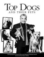 Top Dogs And Their Pets edito da Parapet Press