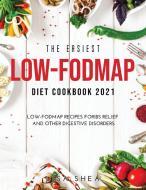 The Easiest Low-FODMAP Diet Cookbook 2021 di Lisa Shea edito da Lisa Shea