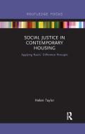 Social Justice In Contemporary Housing di Helen Taylor edito da Taylor & Francis Ltd