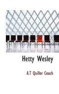 Hetty Wesley di A T Quiller Couch edito da Bibliolife