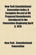 New York Constitutional Convention Index di New York Constitutional Convention edito da General Books