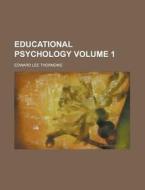 Educational Psychology di Edward Lee Thorndike edito da Rarebooksclub.com