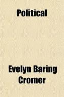 Political di Evelyn Baring Cromer edito da General Books