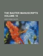 The Baxter Manuscripts Volume 5 di Baxter edito da Rarebooksclub.com