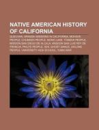 Native American History Of California: R di Books Llc edito da Books LLC, Wiki Series