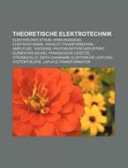 Theoretische Elektrotechnik di Quelle Wikipedia edito da Books LLC, Reference Series