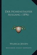 Der Hohenstaufer Ausgang (1896) di Wilhelm Jensen edito da Kessinger Publishing