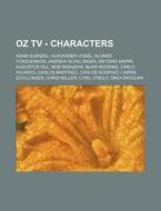 Oz Tv - Characters: Adam Guenzel, Alexan di Source Wikia edito da Books LLC, Wiki Series