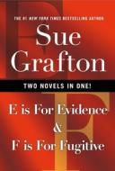E Is for Evidence & F Is for Fugitive di Sue Grafton edito da MINOTAUR
