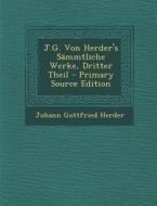 J.G. Von Herder's Sammtliche Werke, Dritter Theil di Johann Gottfried Herder edito da Nabu Press