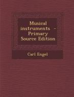 Musical Instruments di Carl Engel edito da Nabu Press