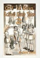 Girl' to Boys' School Swap Tales 2 di Glynis Dunnit edito da Lulu.com