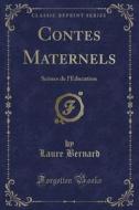 Contes Maternels di Laure Bernard edito da Forgotten Books