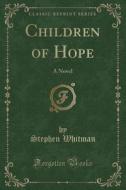 Children Of Hope di Stephen Whitman edito da Forgotten Books