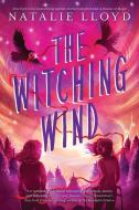 The Witching Wind di Natalie Lloyd edito da SCHOLASTIC