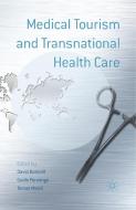 Medical Tourism and Transnational Health Care edito da Palgrave Macmillan