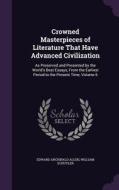Crowned Masterpieces Of Literature That Have Advanced Civilization di Edward Archibald Allen, William Schuyler edito da Palala Press