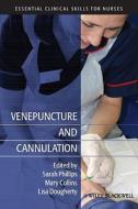 Venepuncture and Cannulation di Sarah Phillips edito da Wiley-Blackwell