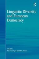 Linguistic Diversity and European Democracy di Ms. Anne Lise Kjaer, Asst Professor Silvia Adamo edito da Taylor & Francis Ltd