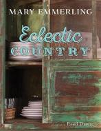 Eclectic Country di Mary Emmerling edito da Gibbs M. Smith Inc