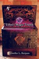 Lynn\'s Magic Trunk di Jennifer L Kuipers edito da America Star Books