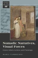 Nomadic Narratives, Visual Forces di Maria Tamboukou edito da Lang, Peter